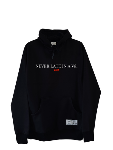 Never Late In A V8 Hoodie