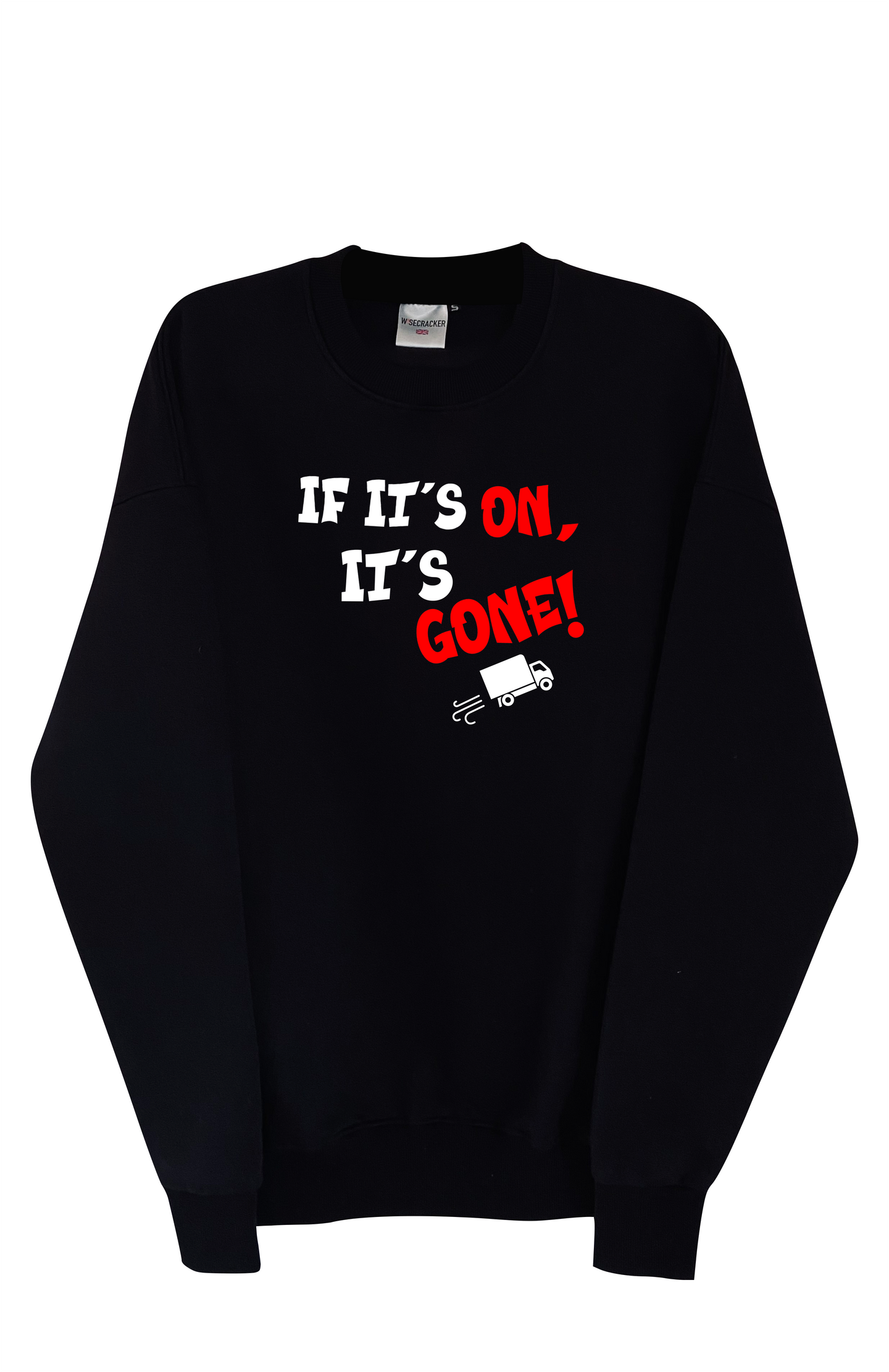 If It's On It's Gone Sweater